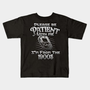 Please Be Patient With Me I'm From The 1900s gamer Dad Kids T-Shirt